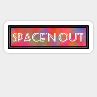 Space'n Out Sticker